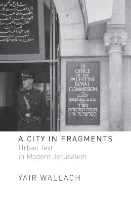 A City in Fragments: Urban Text in Modern Jerusalem (Hardcover)