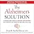 The Alzheimer's Solution: A Breakthrough Program to Prevent and Reverse the Symptoms of Cognitive Decline at Every Age