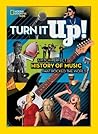 Turn It Up!: A pitch-perfect history of music that rocked the world Turn It Up!: A pitch-perfect history of music that rocked the world