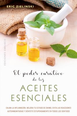 El poder curativo de los aceites esenciales