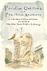 Peculiar Questions and Practical Answers: A Little Book of Whimsy and Wisdom from the Files of the New York Public Library Peculiar Questions and Practical Answers: A Little Book of Whimsy and Wisdom from the Files of the New York Public Library