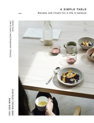 A Simple Table: Recipes & rituals for a life in balance (Hardcover)