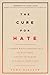 The Cure for Hate: A Former...