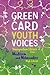 Immigration Stories from Madison and Milwaukee High Schools: Green Card Youth Voices