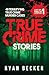True Crime Stories: 48 Terrifying True Crime Murder Cases (List of Twelve Collection)