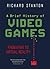 A Brief History Of Video Ga...