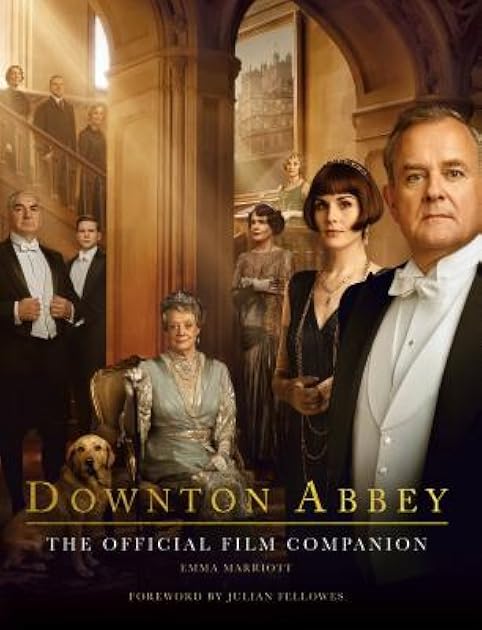 Downton Abbey: The Official Film Companion