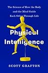 Physical Intelligence by Scott Grafton