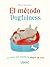 El método Dogfulness: Un perro nos enseña la alegría de vivir (Spanish Edition)