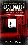 Jack Dalton, Monster Hunter, The Complete Serial Series (1-10): The History of the Magical Division Jack Dalton, Monster Hunter, The Complete Serial Series (1-10): The History of the Magical Division