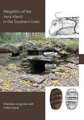 The Megaliths of Vera Island in the Southern Urals (Paperback)