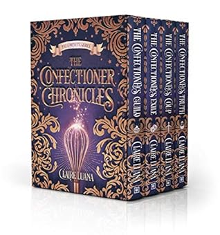 The Confectioner Chronicles (The Confectioner Chronicles, #0.5-3)