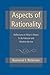 Aspects of Rationality: Reflections on What It Means to Be Rational and Whether We Are