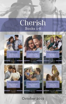 Cherish Box Set 1-6 Oct 2019: The Maverick's Secret Baby/A Husband She Couldn't Forget/Bridesmaid for Hire/Their Yuletide Pact/What Makes a Father/A Man of His Word