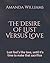 The Desire Of Lust Versus L...