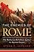 The Enemies of Rome: The Ba...