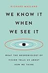 We Know It When We See It by Richard Masland