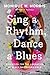 Sing a Rhythm, Dance a Blue...
