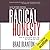 Radical Honesty: How to Transform Your Life by Telling the Truth