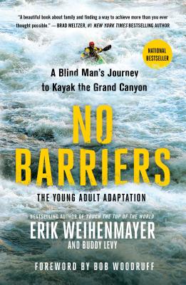 pdf download No Barriers (The Young Adult Adaptation): A Blind Man's Journey to Kayak the Grand Canyon