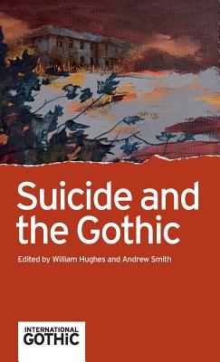 Suicide and the Gothic (International Gothic Series)
