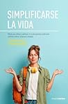 Simplificarse La Vida by Laurence Einfalt