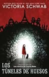 Los túneles de huesos by Victoria Schwab