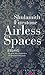 Airless Spaces
