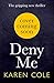 Deny Me by Karen Cole