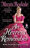 An Heiress to Remember by Maya Rodale