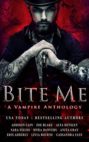 Bite Me: A Vampire Anthology (Kindle Edition)