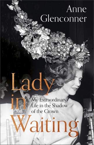 Lady in Waiting: My Extraordinary Life in the Shadow of the Crown (Hardcover)