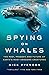 Spying on Whales: The Past,...