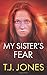 My Sister's Fear (A Slater Mystery)