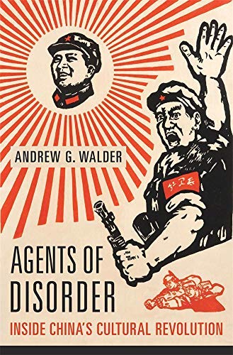 Agents of Disorder: Inside China’s Cultural Revolution (Kindle Edition)