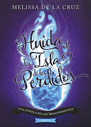 Los Descendientes. Huida de la Isla de los Perdidos: Libro IV (Kindle Edition)