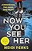 Now you see her by Heidi Perks
