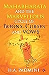 Mahabharata and the Marvellous Cycle of Boons, Curses and Vows Mahabharata and the Marvellous Cycle of Boons, Curses and Vows