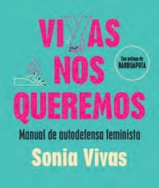 Vivas nos queremos: Manual de autodefensa feminista (Paperback)