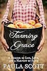 Farming Grace by Paula  Scott