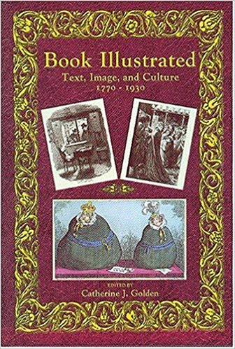 Book Illustrated: Text, Image, and Culture, 1770-1930