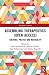 Assembling Therapeutics (Open Access): Cultures, Politics and Materiality (Therapeutic Cultures)