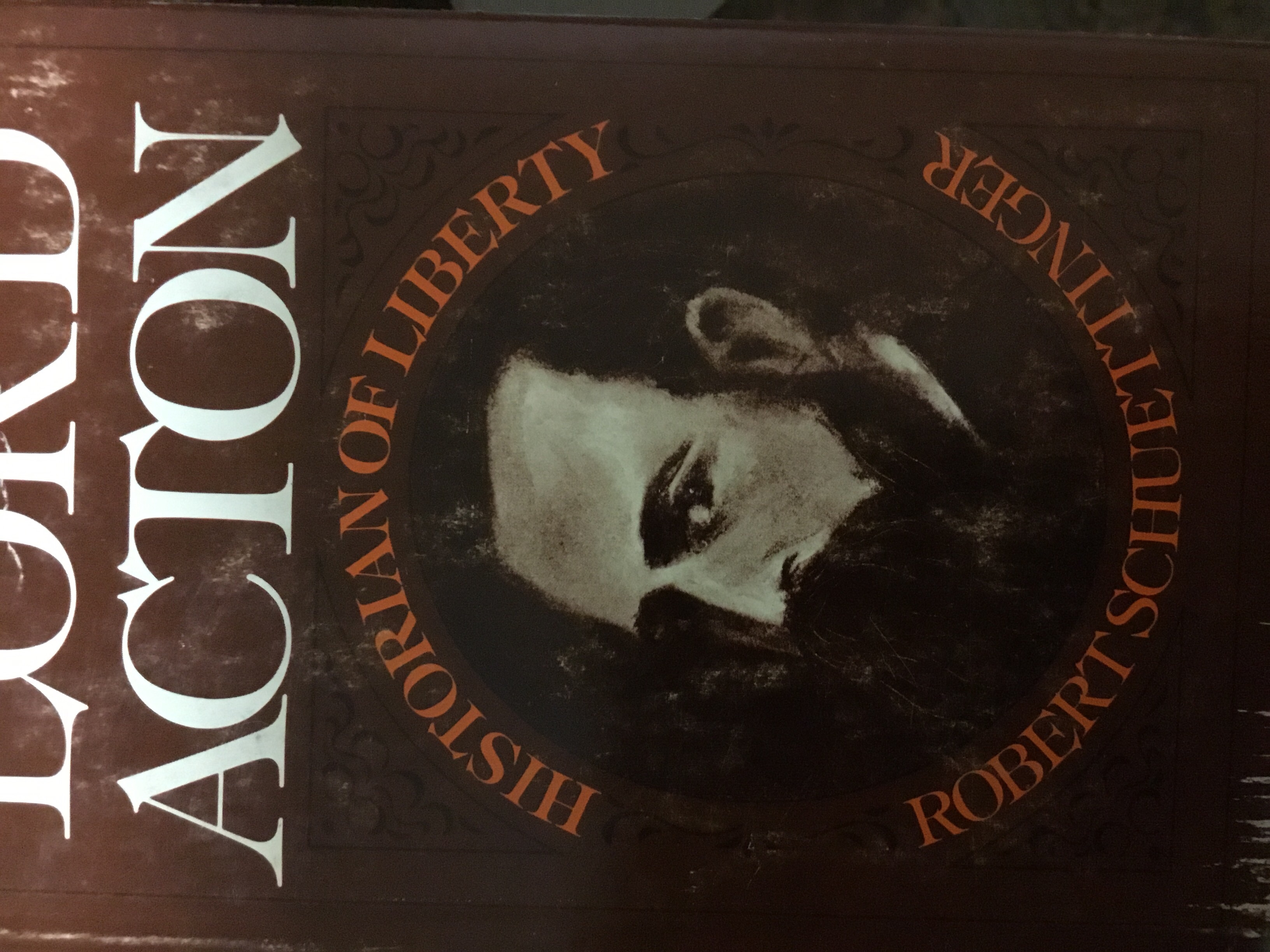 Lord Acton: Historian of Liberty