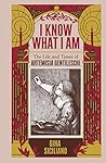 I Know What I Am by Gina Siciliano