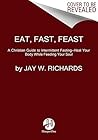 Book cover for Eat, Fast, Feast: Heal Your Body While Feeding Your Soul—A Christian Guide to Intermittent Fasting