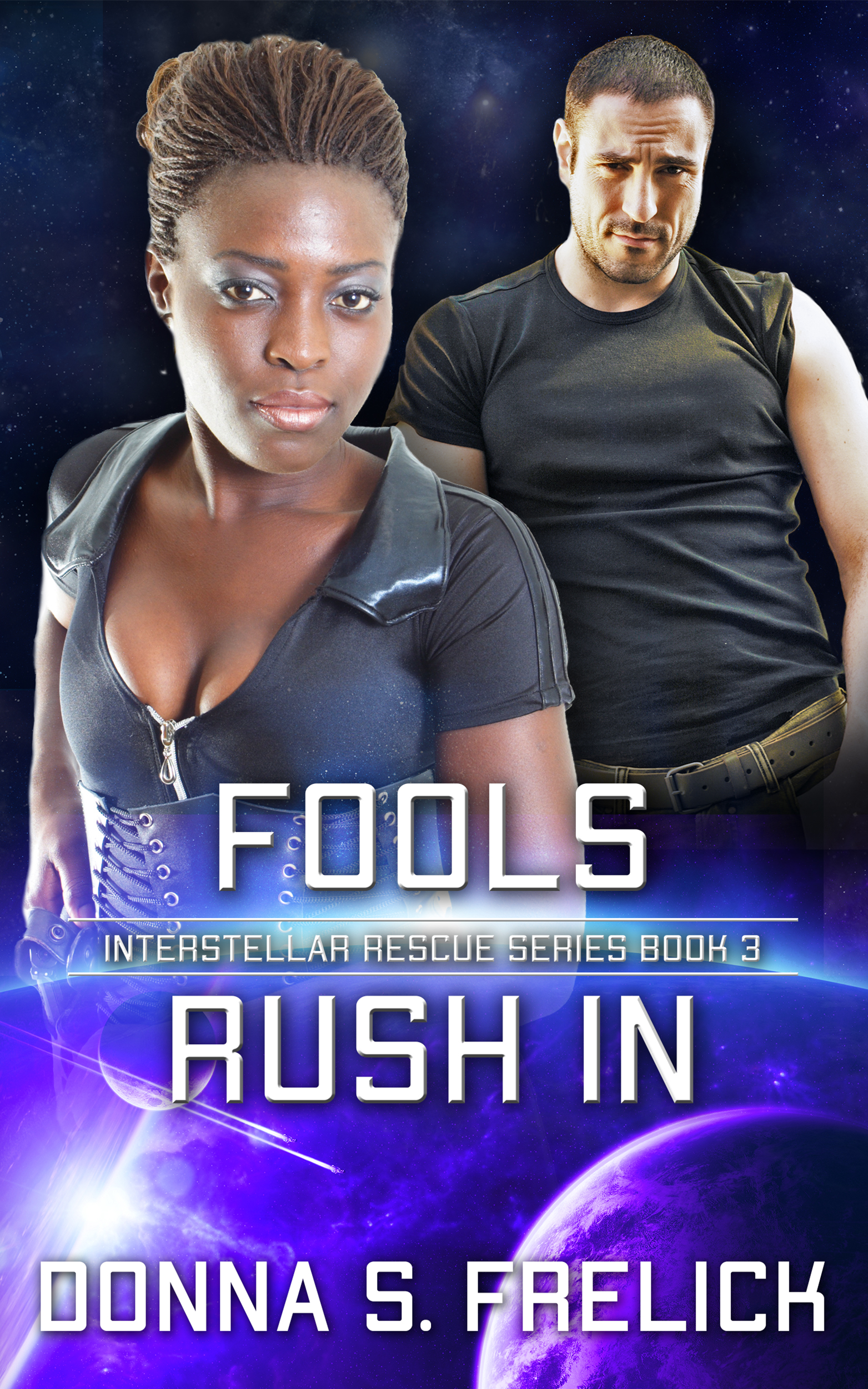 Fools Rush In  (Interstellar Rescue, #3)