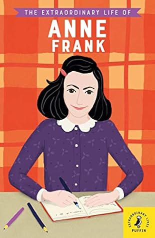 The Extraordinary Life of Anne Frank (Extraordinary Lives)