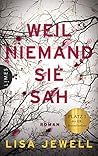 Weil niemand sie sah by Lisa Jewell