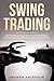 Swing Trading: How To Achie...
