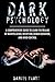 Dark Psychology: A Comprehe...